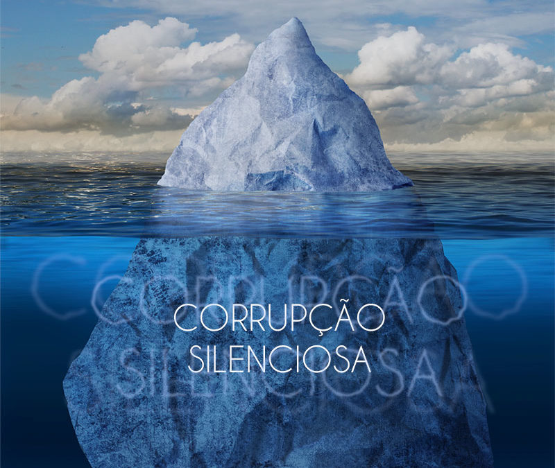 Corrupção silenciosa: a face oculta da corrupção